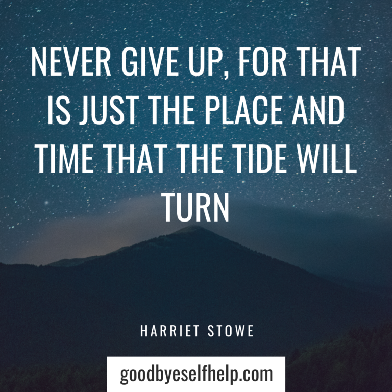 39 Do Not Give Up Quotes To Motivate You Goodbye Self Help