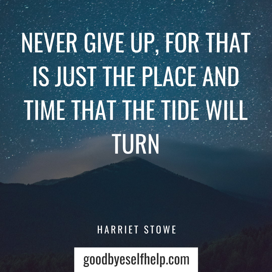 39 Do Not Give Up Quotes to Motivate You - Goodbye Self Help