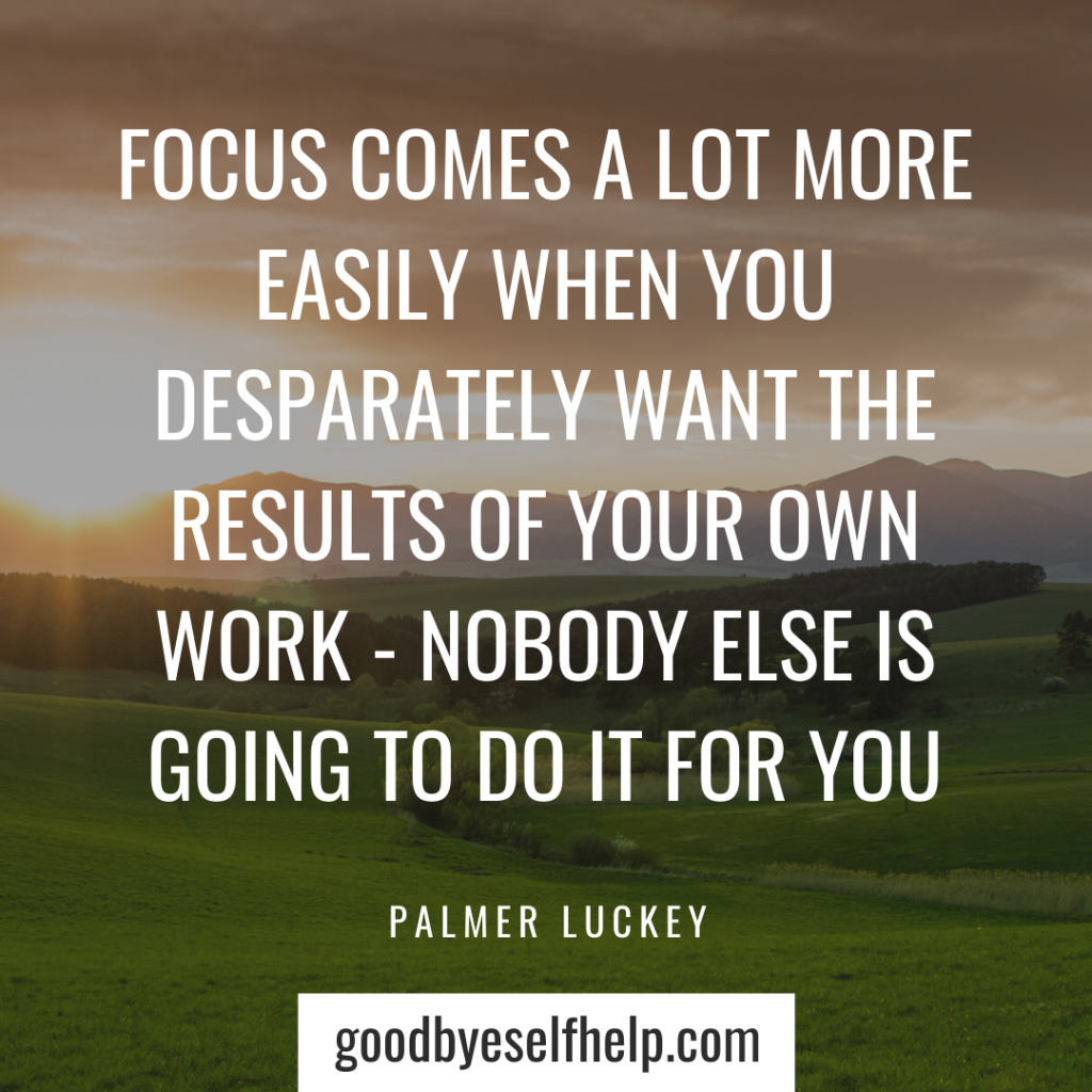 47 Incredible "Stay Focused" Quotes to inspire you - Goodbye Self Help