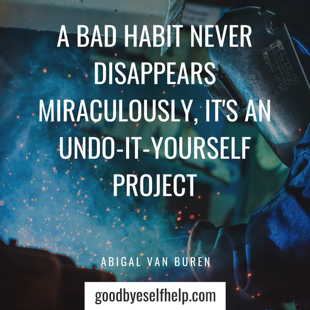 21 Bad Habits Quotes To Change Your Mindset Goodbye Self Help