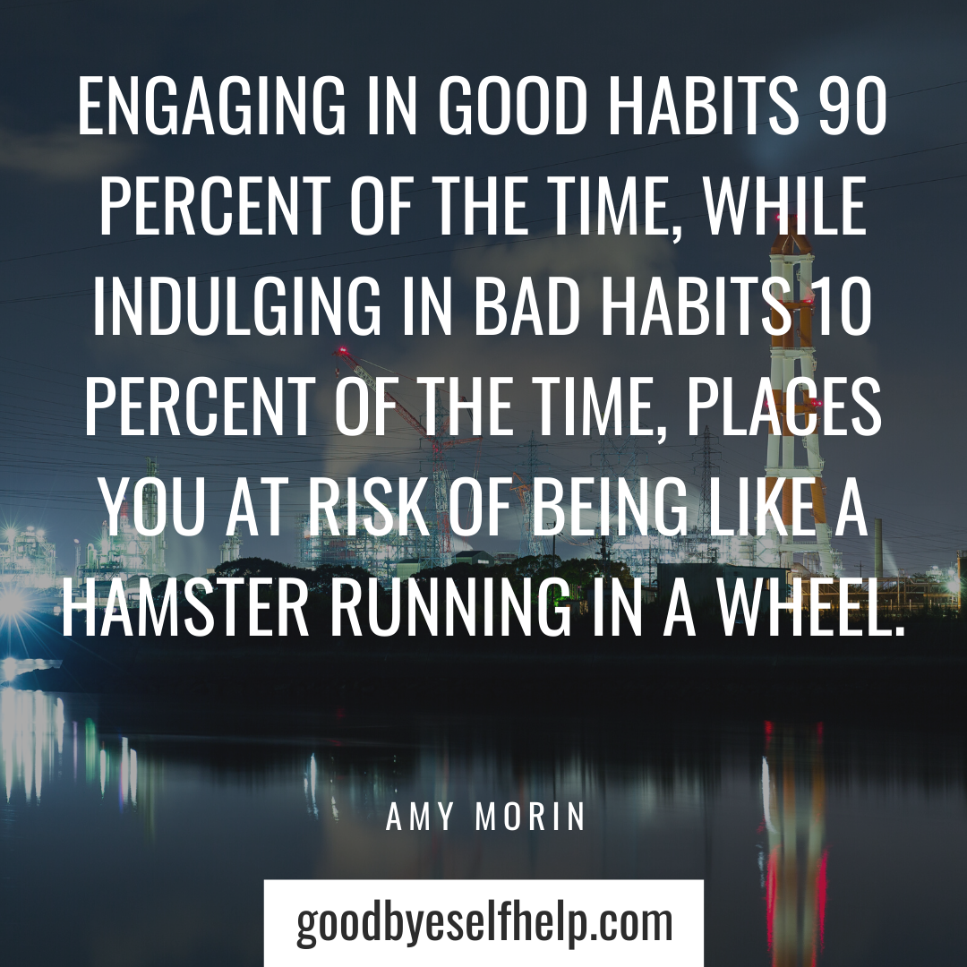 21 Bad Habits Quotes To Change Your Mindset Goodbye Self Help