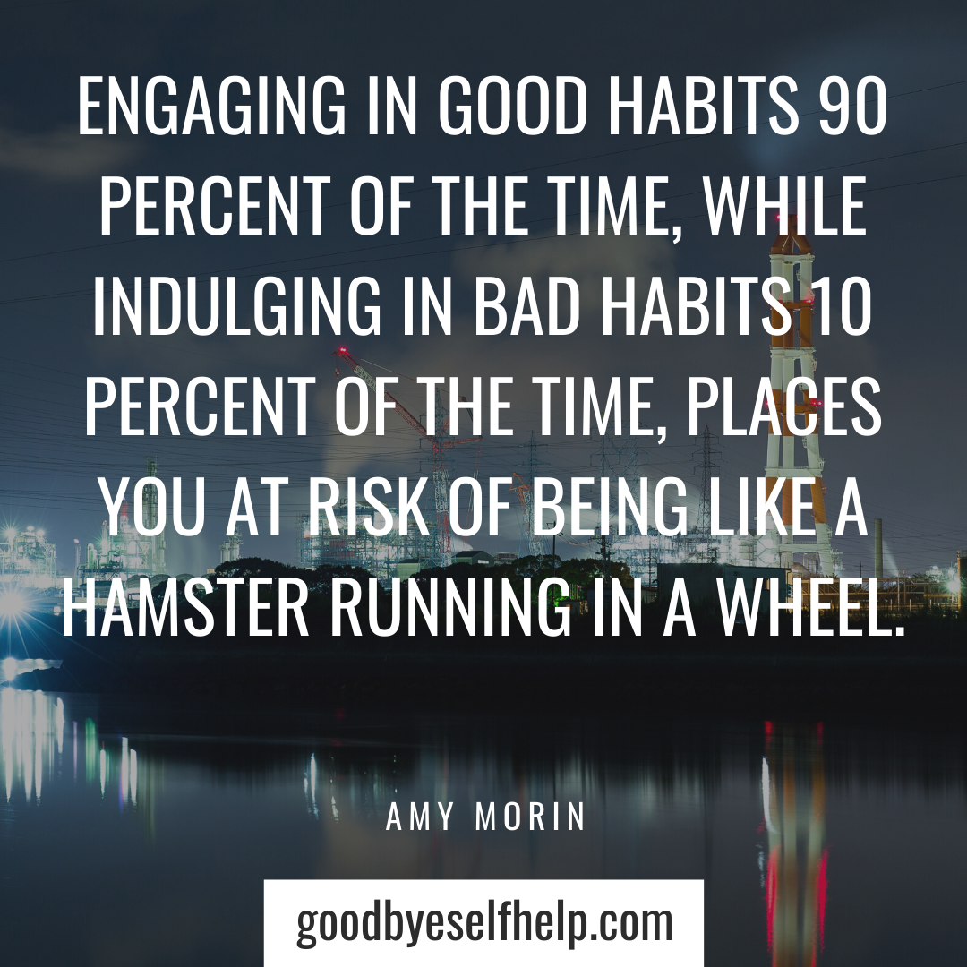 21 Bad Habits Quotes to Change Your Mindset - Goodbye Self Help