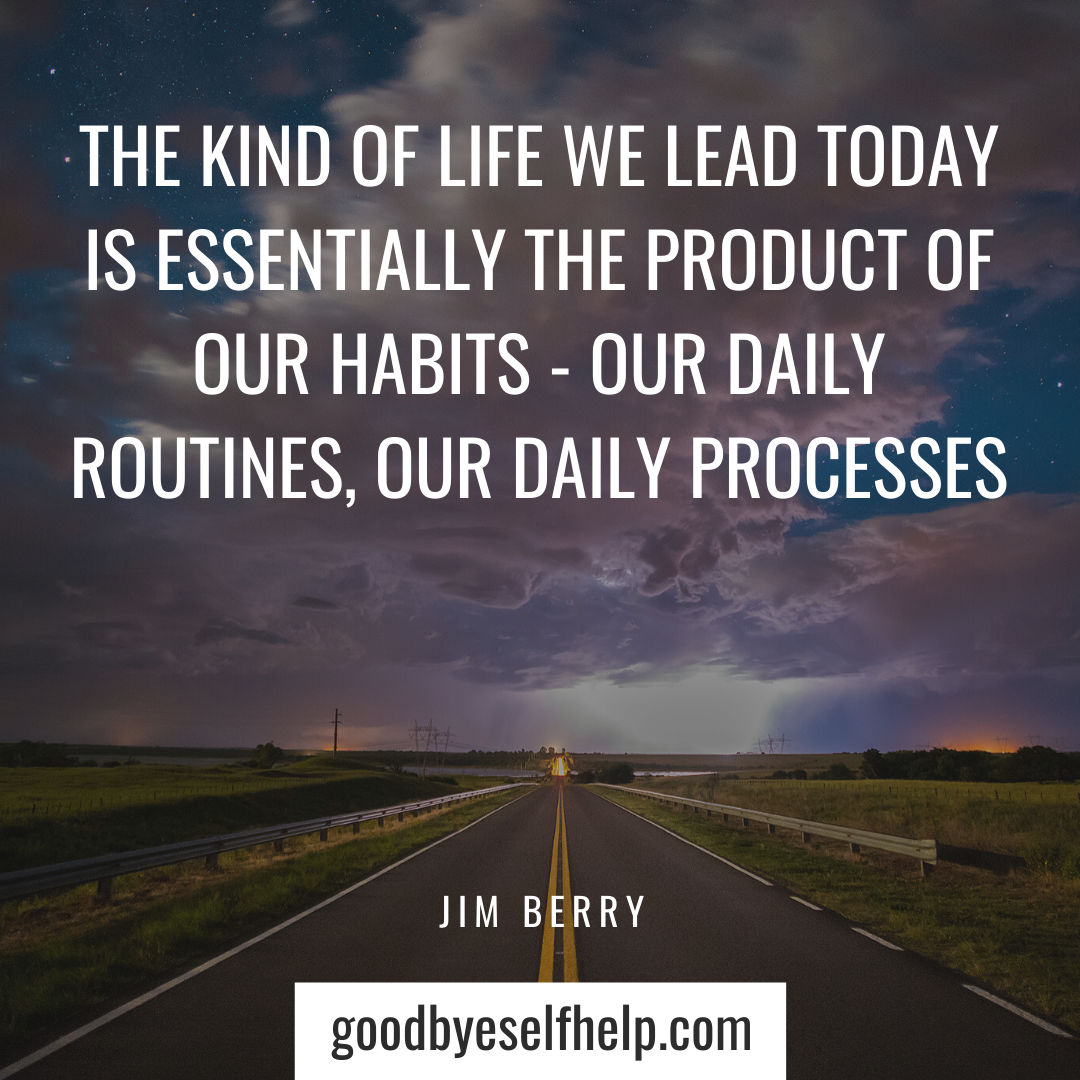 45 surprising quotes about habits to inspire you goodbye self help