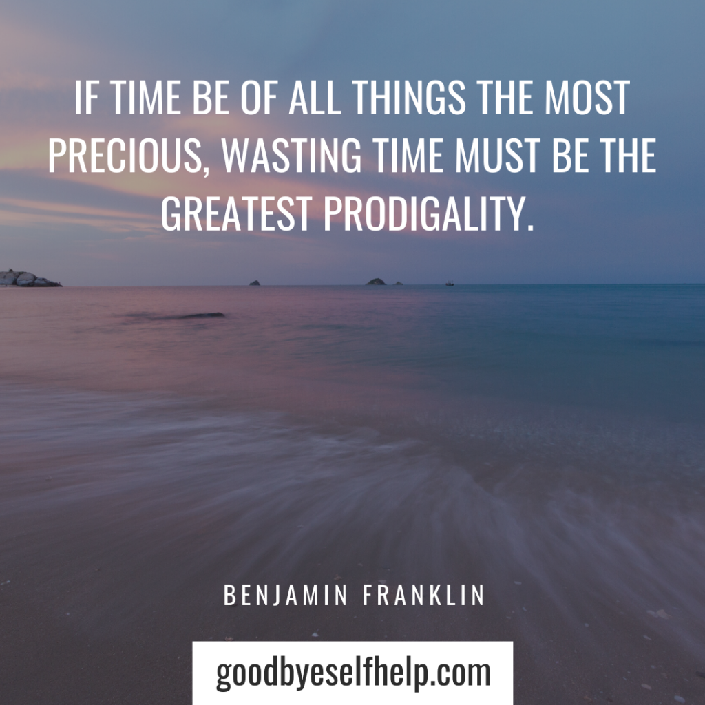 37 Wasting Time Quotes to Get You Motivated - Goodbye Self Help