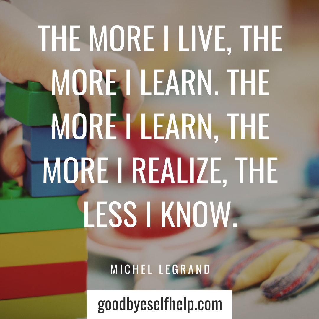 29 Learn New Things Quotes - Goodbye Self Help