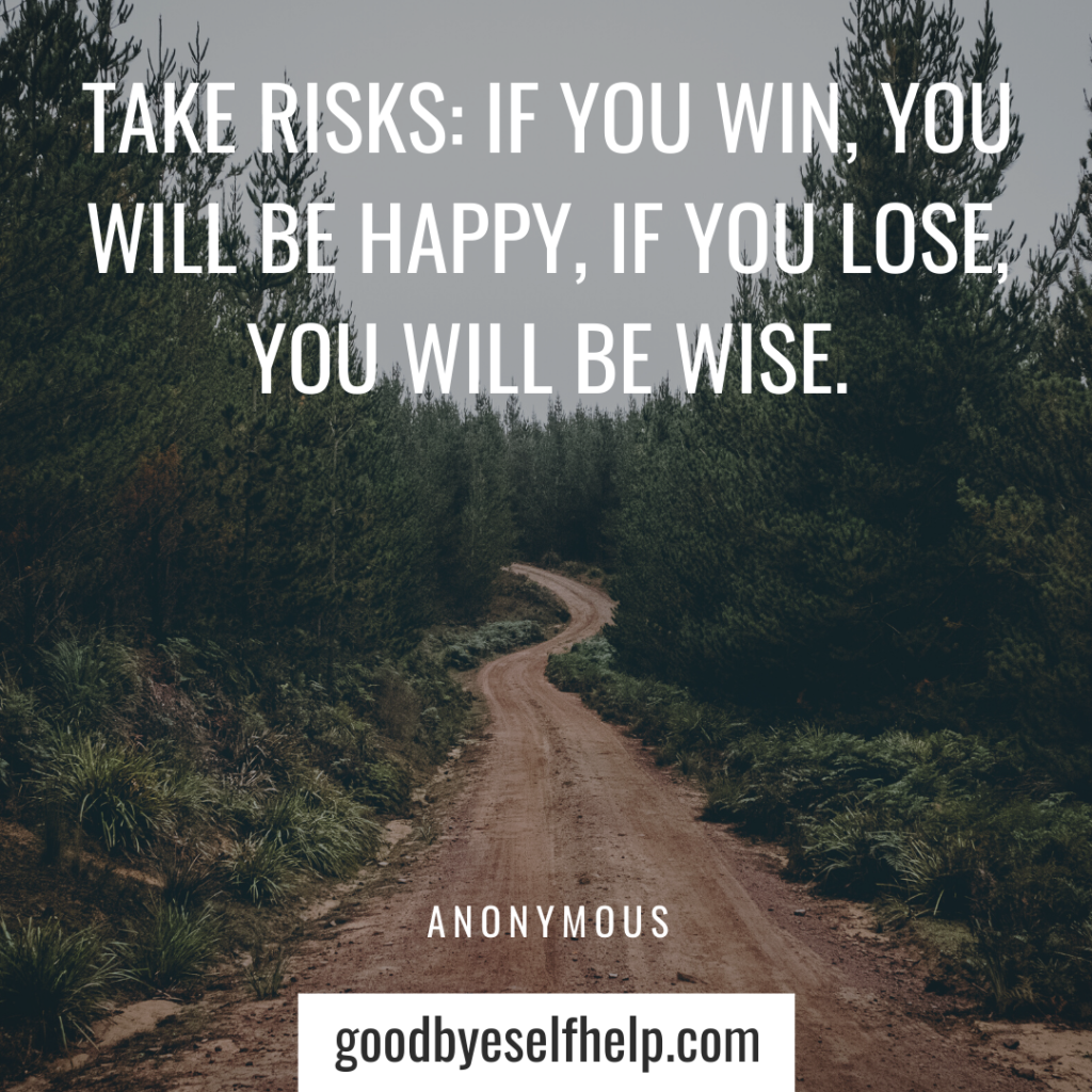 25 Take a Chance Quotes Goodbye Self Help