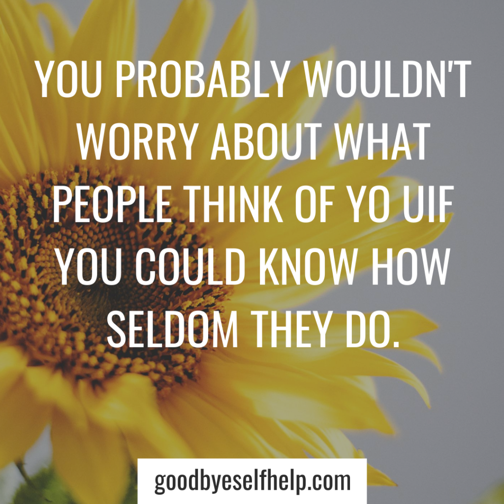 23 Quotes About Not Caring What People Think - Goodbye Self Help