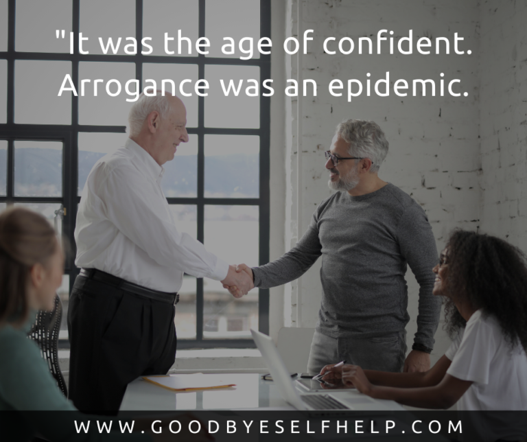 The Age Of Arrogance 55 Quotes about Arrogance to Make You Think - Goodbye Self Help