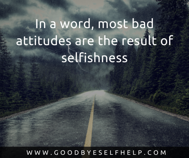 19 Quotes About Bad Attitude (Honest + Inspiring) Goodbye Self Help