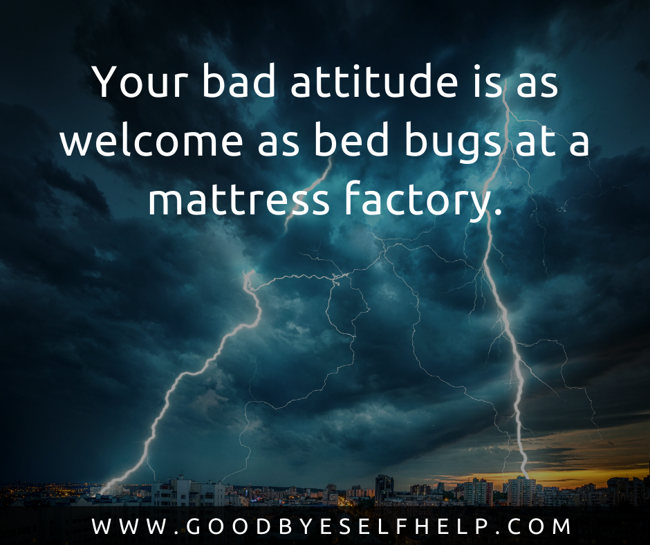 19 Quotes About Bad Attitude Honest Inspiring Goodbye Self Help 19-quotes-about-bad-attitude-honest-inspiring-goodbye-self-help