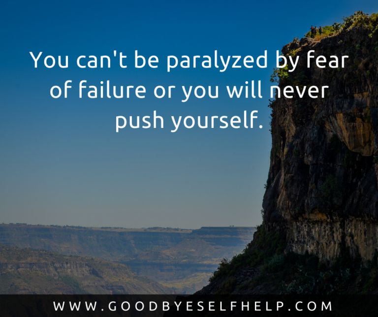 Never Let The Fear Of Failure Stop You From Trying 37 Fear of Failure Quotes - Goodbye Self Help