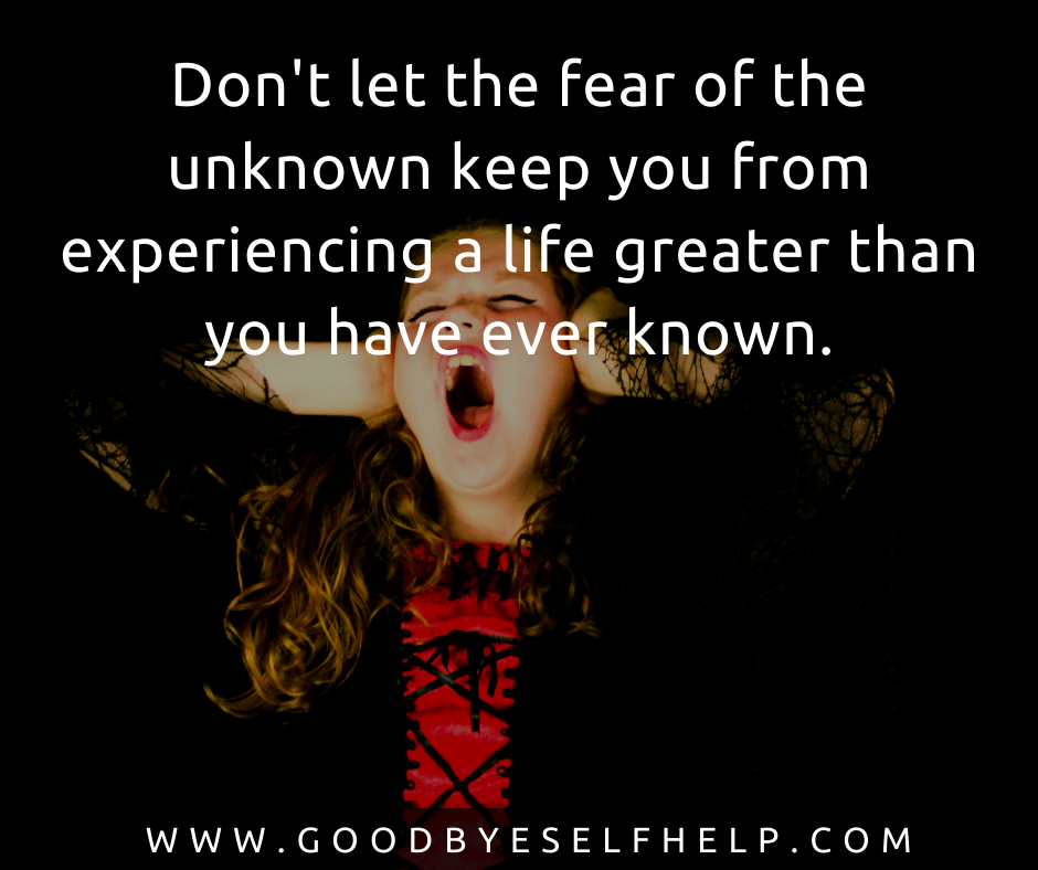 29 Fear of the Unknown Quotes - Goodbye Self Help